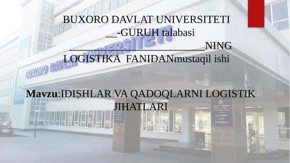 IDISHLAR VA QADOQLARNI LOGISTIK JIHATLARI