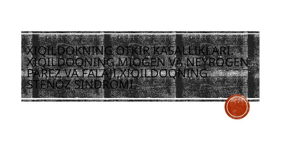 Xiqildokning otkir kasalliklari. Xiqildoqning miogen va neyrogen parez va falaji.Xiqildoqning stenoz sindromi.