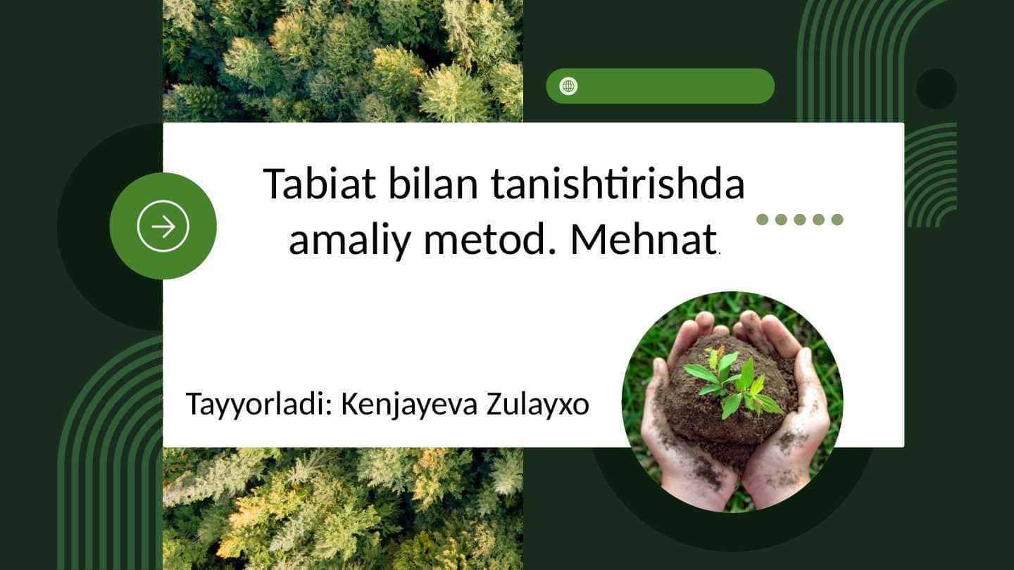 Tabiat bilan tanishtirishda amaliy metod. Mehnat