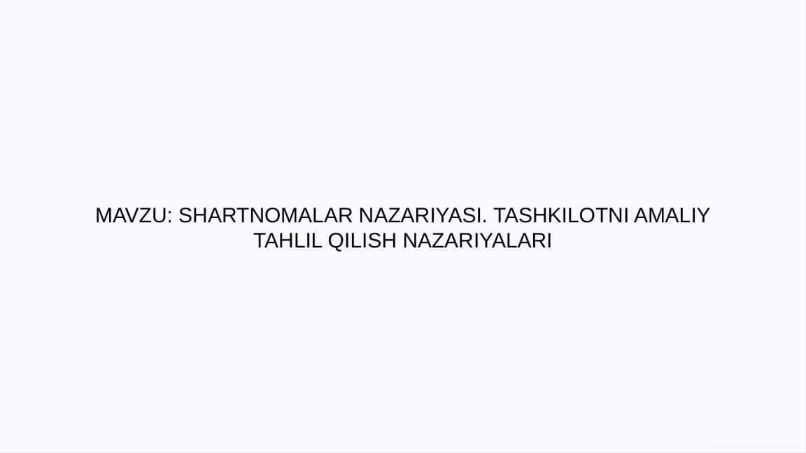 Shartnomalar nazariyasi. Tashkilotni amaliy tahlil qilish nazariyalari