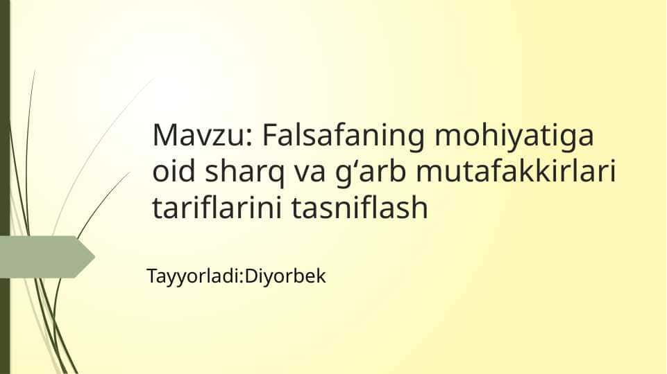 Falsafaning mohiyatiga oid sharq va gʻarb mutafakkirlari tariflarini tasniflash t.pptx
