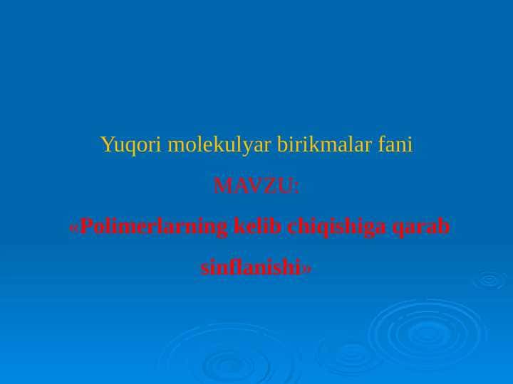 Polimerlarning kelib chiqishiga qarab sinflanishi