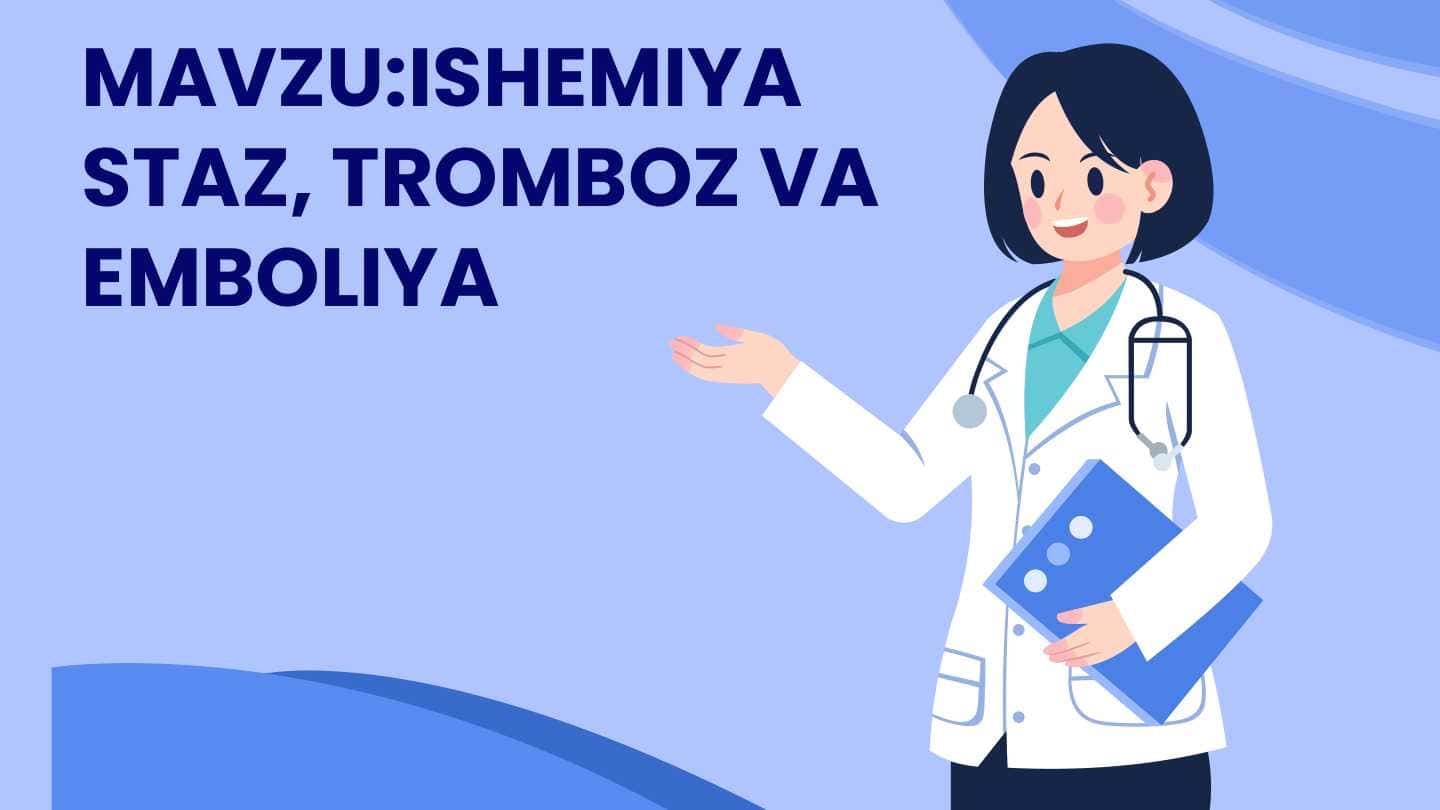 Ishemiya ,staz, tromboz va emboliya
