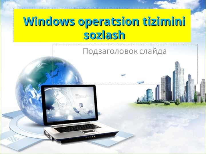 Windows operatsion tizimini sozlash