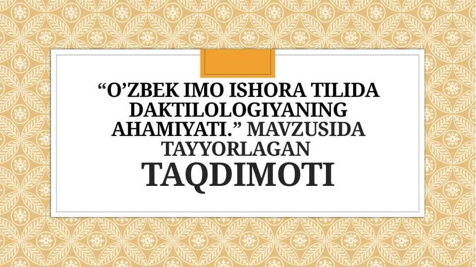 O’zbek imo-ishora tilida daktilologiyaning ahamiyati