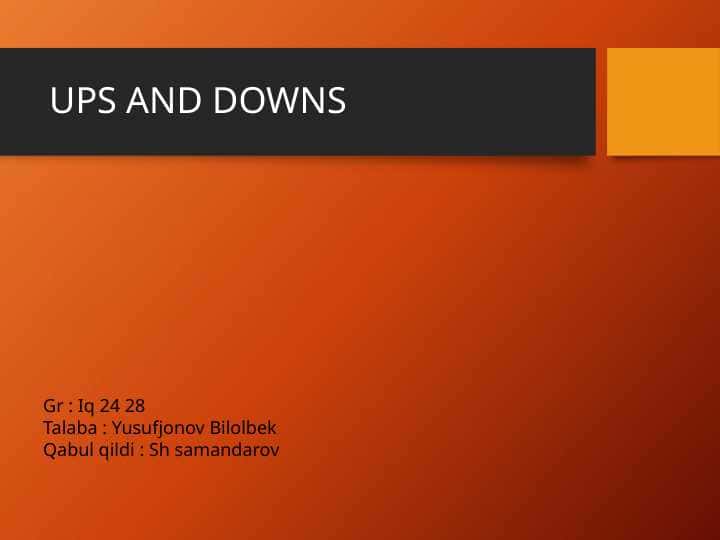 UPS AND DOWNS