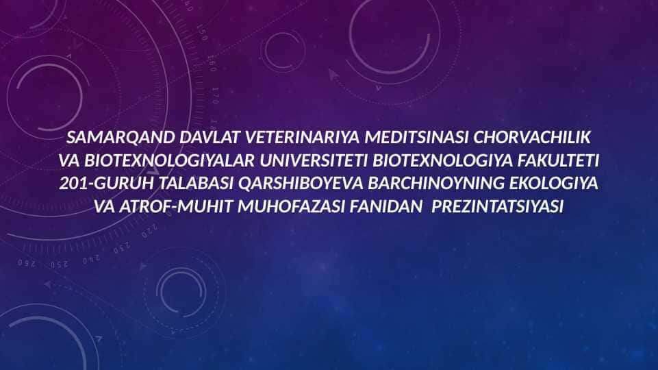 Organizmni muhit bilan oʻzaro tasiri.Organizmning hayot shakllari haqida,biogesenozlar va ularning tuzilmalari
