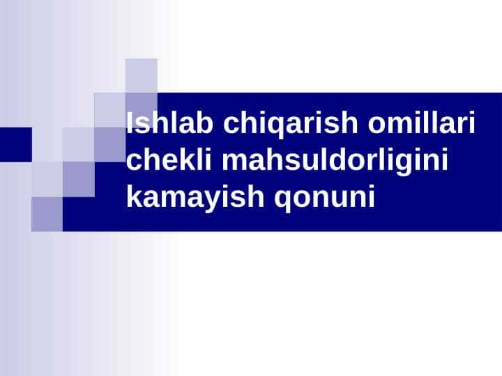 Ishlab chiqarish omillari chekli mahsuldorligini kamayish qonuni