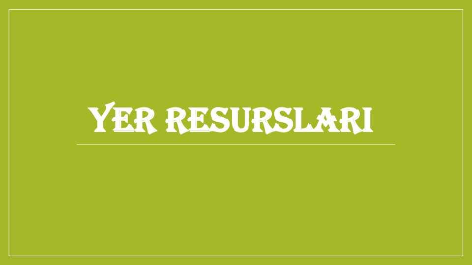 Yer resurslari