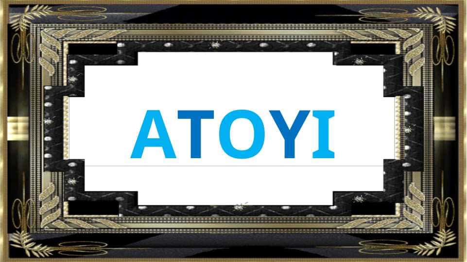 ATOYI hayoti