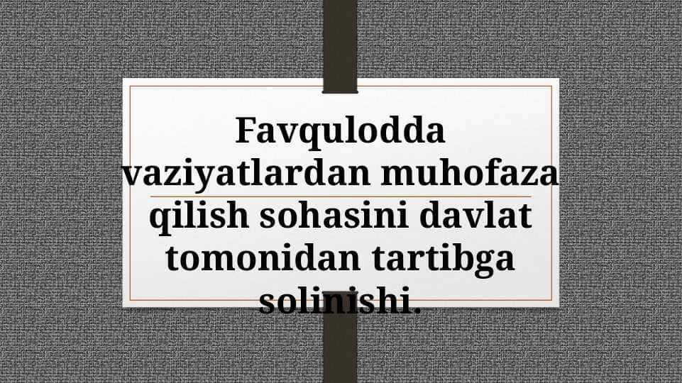 Favqulodda vaziyatlardan muhofaza qilish sohasini davlat tomonidan tartibga solinishi.