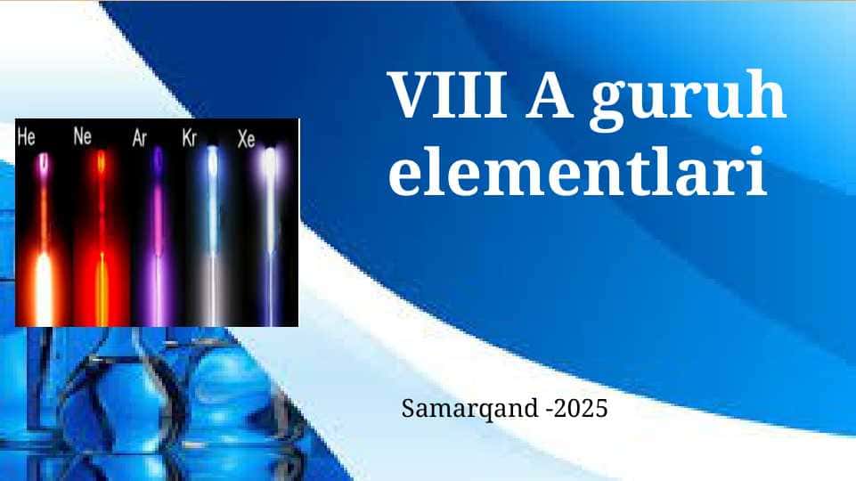 Davriy sistemaning VIII A guruh elementlari