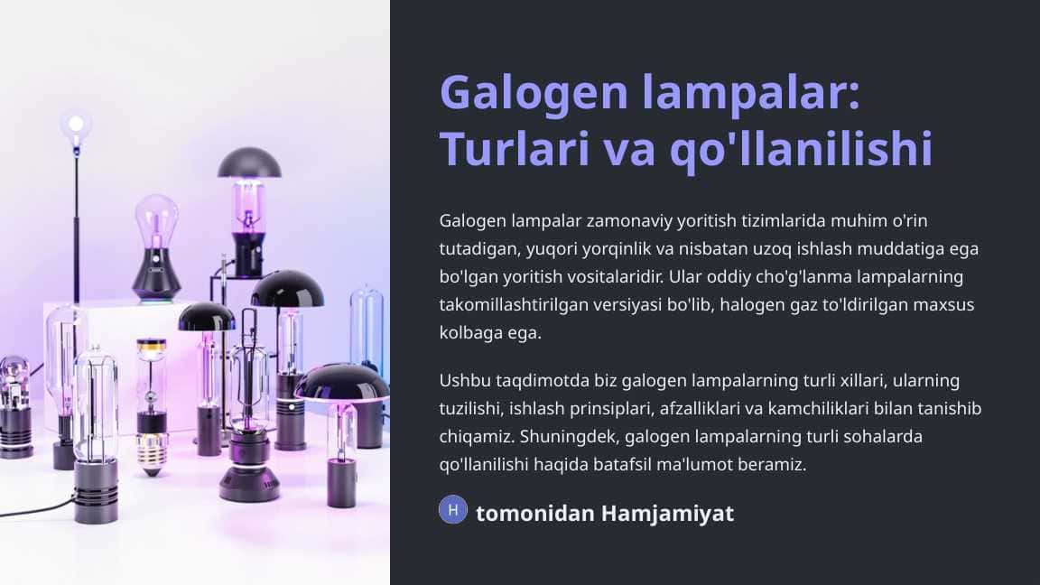 Galogen lampa turlari, qo‘llanilishi.