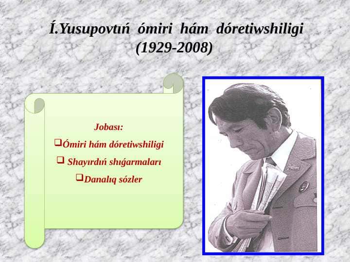 Í.Yusupovtıń ómiri hám dóretiwshiligi