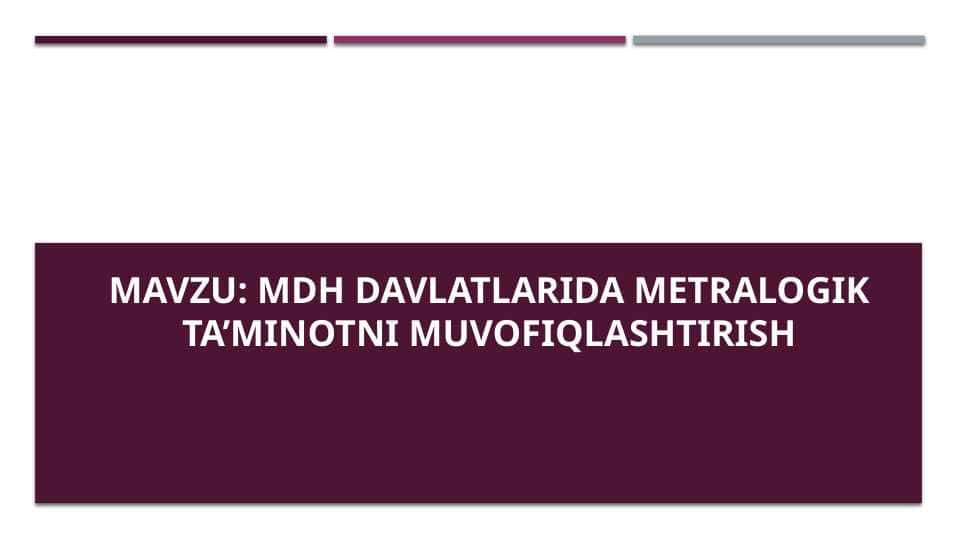 MDH davlatlarida metralogik ta’minotni muvofiqlashtirish