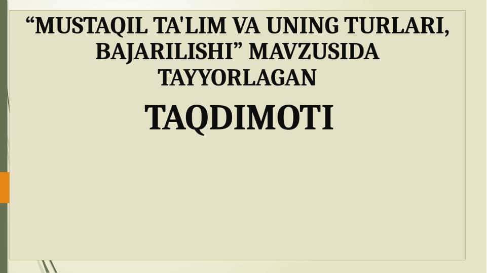 Mustaqil ta'lim va uning turlari, bajarilishi