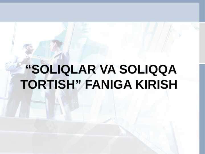 SOLIQLAR VA SOLIQQA TORTISH FANIGA KIRISH