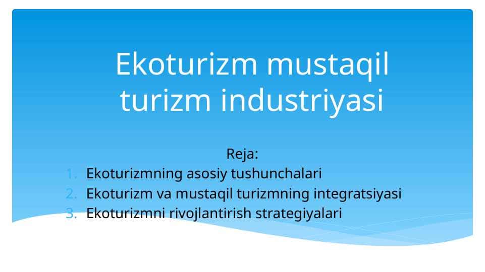 Ekoturizm mustaqil turizm industriyasi.