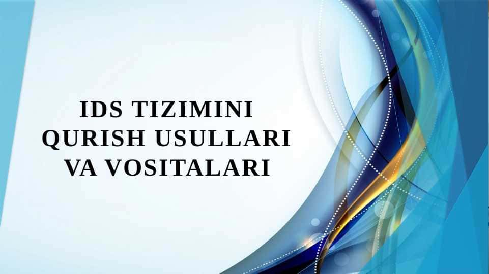 IDS tizimini qurish usullari va vositalari