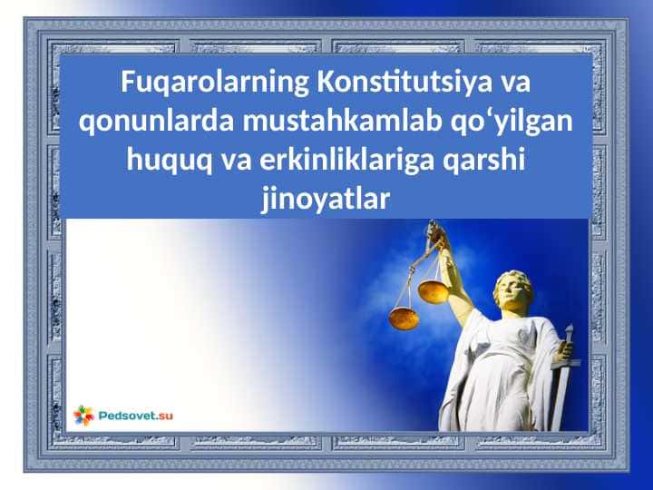 Fuqarolarning Konstitutsiya va qonunlarda mustahkamlab qo'yilgan huquq va erkinliklariga qarshi jinoyatlar