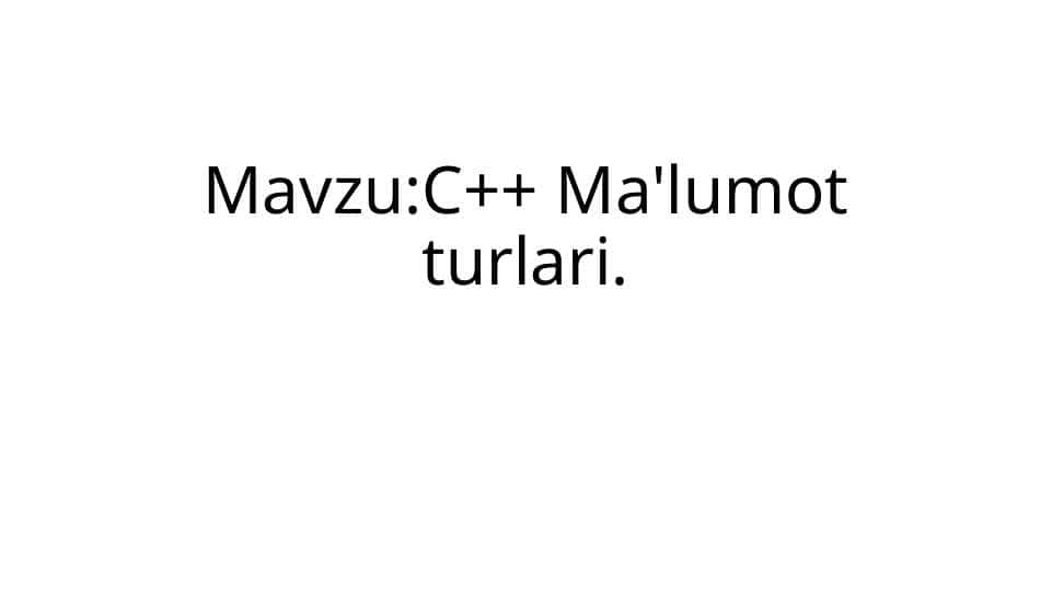 C++ Ma'lumot turlari.#