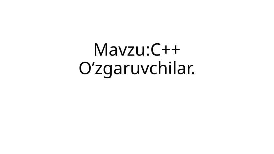 C++ O’zgaruvchilar