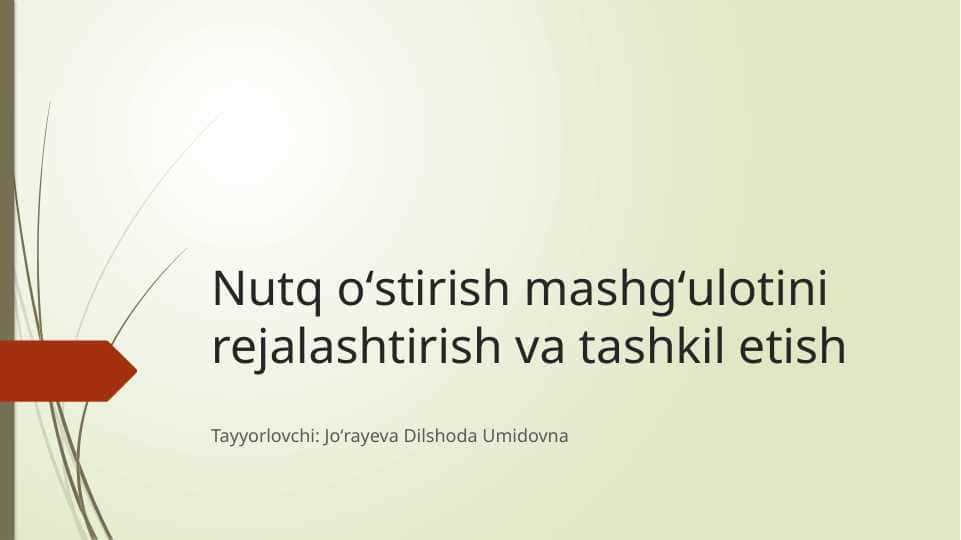 Nutq oʻstirish mashgʻulotini rejalashtirish va tashkil etish