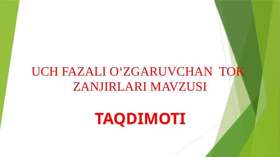 UCH FAZALI O‘ZGARUVCHAN TOK ZANJIRLARI
