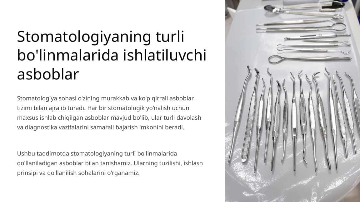 Stomatologiyaning turli bo‘linmalarida ishlatiluvchi asboblarni farqlash.