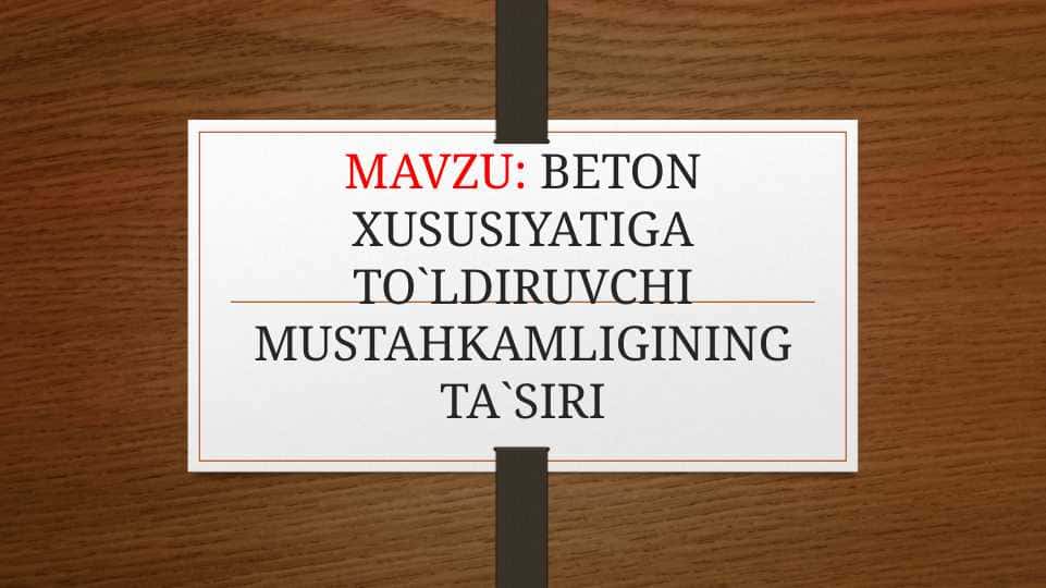 BETON XUSUSIYATIGA TO`LDIRUVCHI MUSTAHKAMLIGINING TA`SIRI