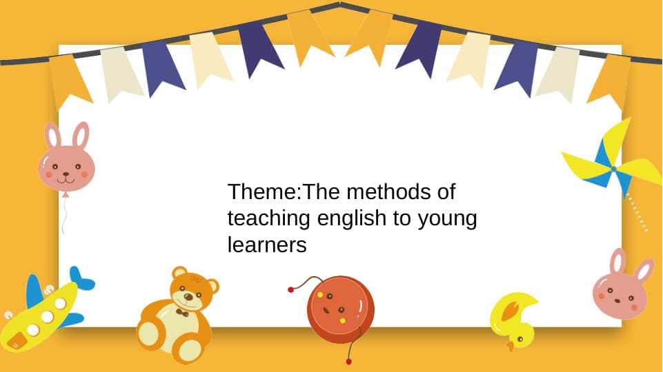 The methods of teaching english to young learners