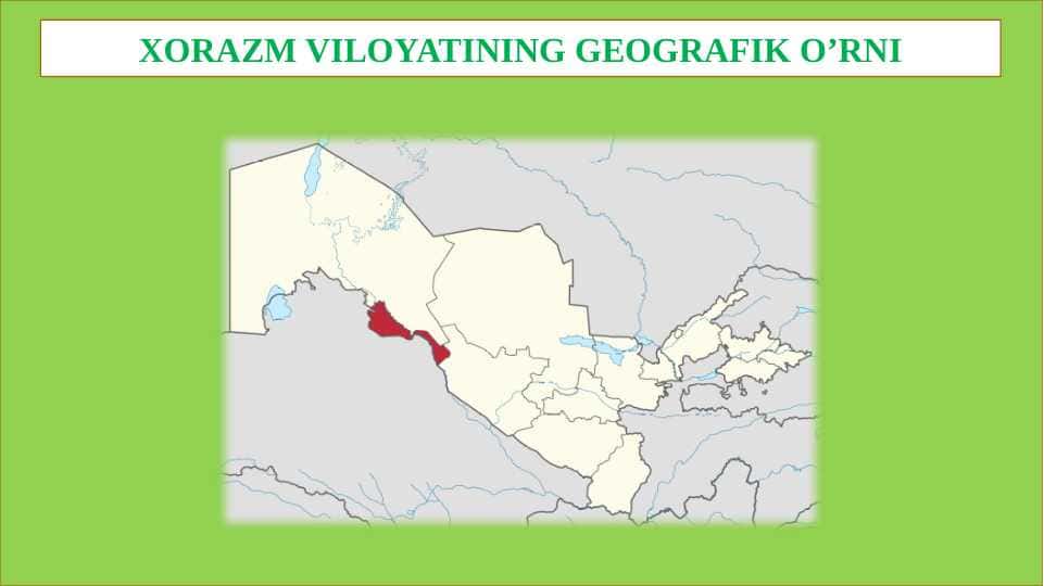 Xorazm viloyatining geografik o‘rni