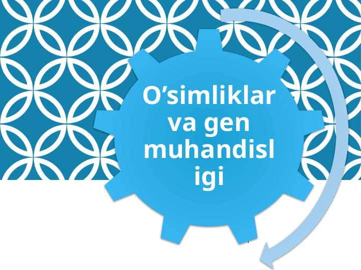 O’simliklar va gen muhandisligi
