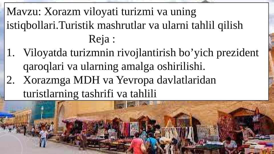 Xorazm viloyati turizmi va uning istiqbollari. Turistik mashrutlar va ularni tahlil qilish