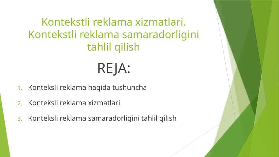 Kontekstli reklama xizmatlari. Kontekstli reklama samaradorligini tahlil qilish