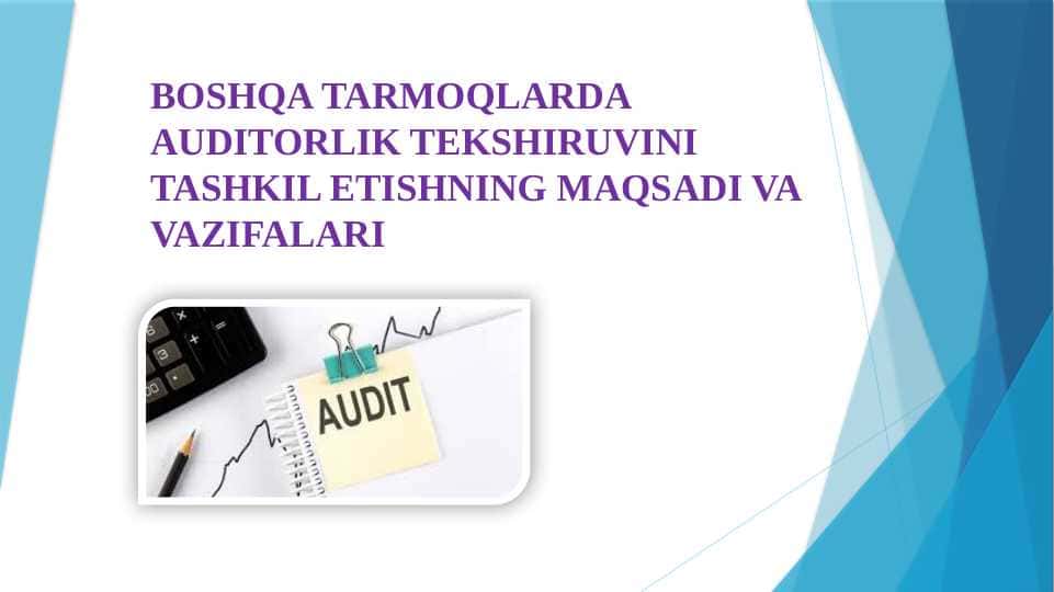 “BOSHQA TARMOQLARDA AUDITORLIK TEKSHIRUVINI TASHKIL ETISHNING MAQSADI VA VAZIFALARI”