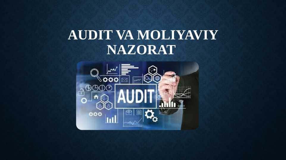 AUDIT VA MOLIYAVIY NAZORAT