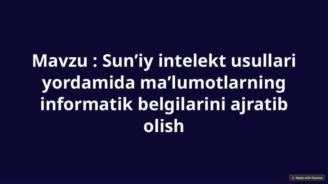 Sunʼiy intelekt usullari yordamida maʼlumotlarning informatik belgilarini ajratib olish