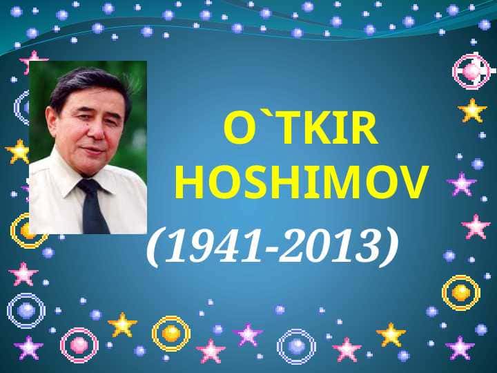 O'tkir Hoshimov hayoti va ijodi.(slayd)