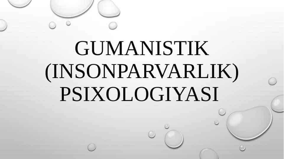GUMANISTIK PSIXOLOGIYASI