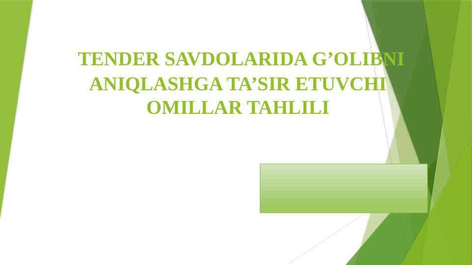 TENDER SAVDOLARIDA G’OLIBNI ANIQLASHGA TA’SIR ETUVCHI OMILLAR TAHLILI
