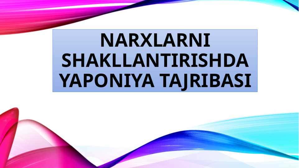 Narxlarni shakllantirishda Yaponiya tajribasi