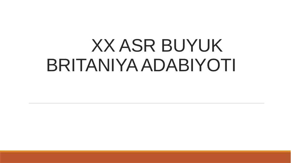 XX ASR BUYUK BRITANIYA ADABIYOTI