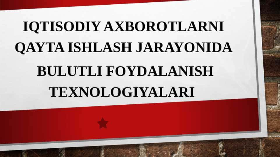 Iqtisodiy axborotlarni qayta ishlash jarayonida bulutli foydalanish texnologiyalari