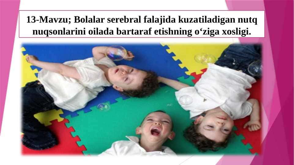 Bolalar serebral falajida kuzatiladigan nutq nuqsonlarini oilada bartaraf etishning o‘ziga xosligi.