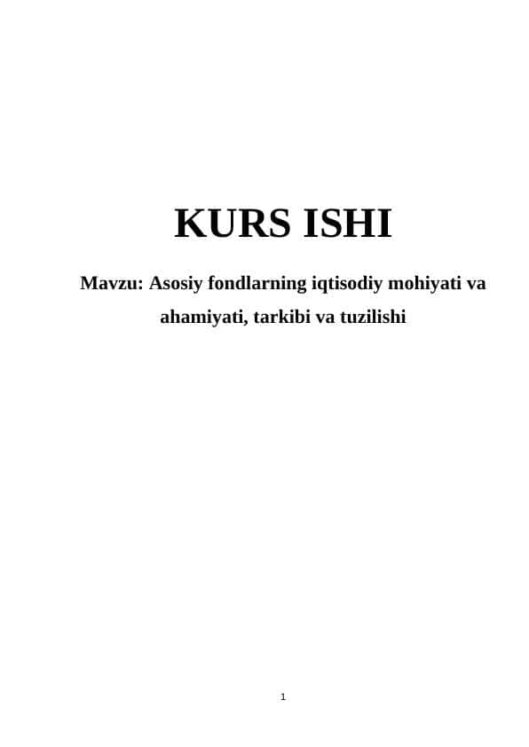 Asosiy fondlarning iqtisodiy mohiyati va ahamiyati, tarkibi va tuzilishi