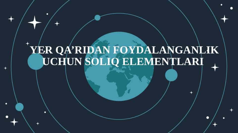 YER QA’RIDAN FOYDALANGANLIK UCHUN SOLIQ ELEMENTLARI