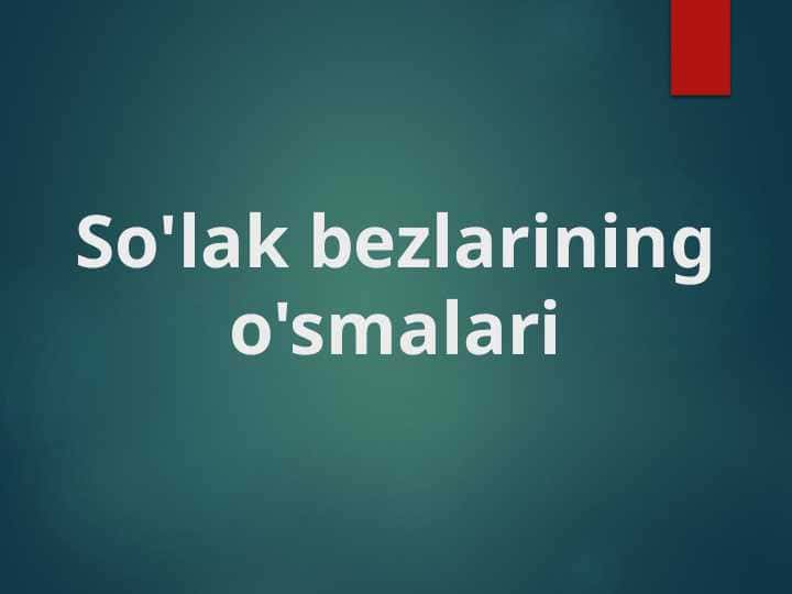 So'lak bezlarining o'smalari