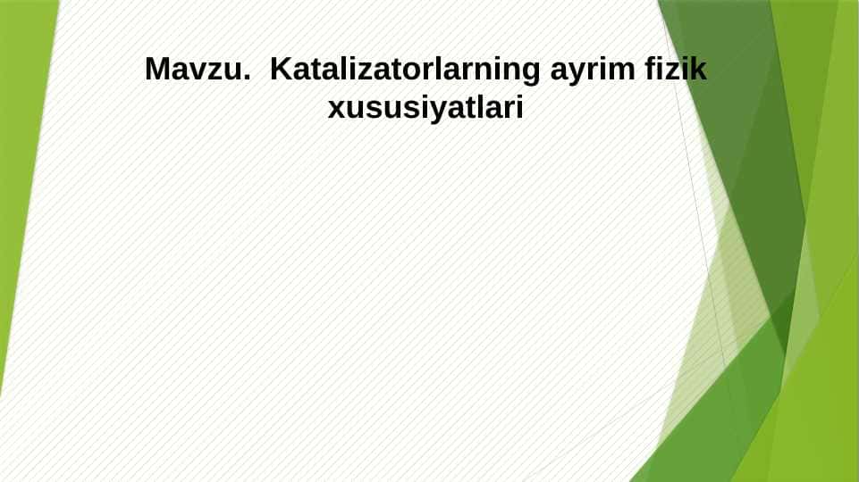 KATALIZATORLARNING AYRIM FIZIK HUSUSIYATLARI