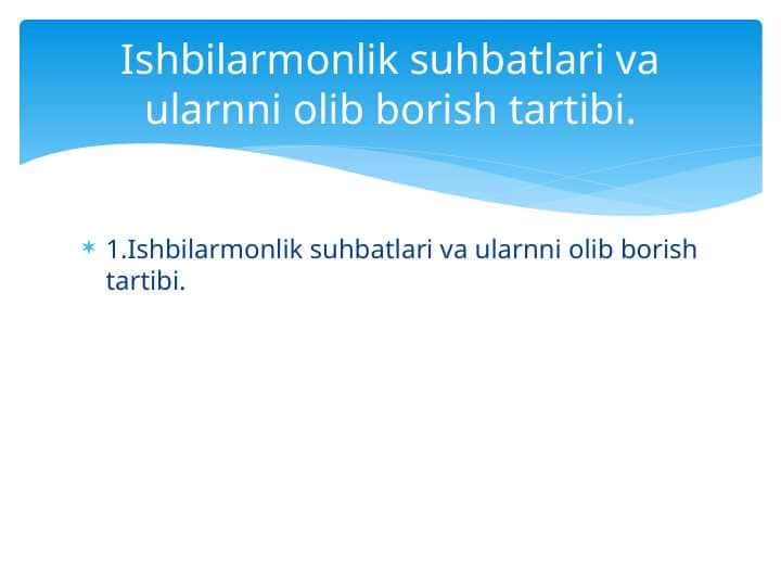 Ishbilarmonlik suxbatlari va ularni olib borish tartibi